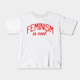 Feminism is Cool Kids T-Shirt